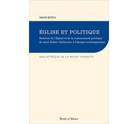 Eglise Et Politique - Relation De L'eglise Et De La Communauté Politique De Saint Robert Bellarmin À L'époque Contemporaine