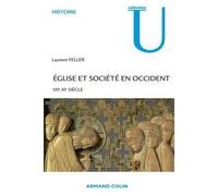 Église et société en Occident - VIIe-XIe siècle VIème-XIème siècle - Laurent Feller - Armand Colin - broché - Etude