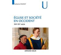 Église et société en Occident - XIIIe-XVe siècles: XIIIe-XVe siècles