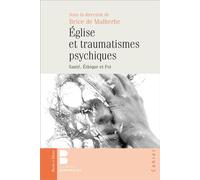 Eglise et traumatismes psychiques Brice de Malherbe (Editeur général), Brice de Malherbe (Auteur)