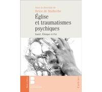 Eglise et traumatismes psychiques Brice de Malherbe (Editeur général), Brice de Malherbe (Auteur)