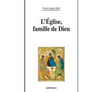 Eglise, famille de Dieu (L') Francis Appiah-Kubi (Auteur)