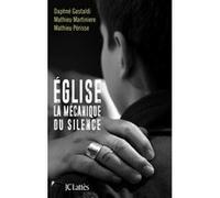 Église, la mécanique du silence Daphné Gastaldi (Auteur), Mathieu Martinière (Auteur), Mathieu Perisse (Auteur)