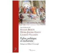 Eglise, Politique Et Eucharistie - Dialogue Avec William T. Cavanaugh