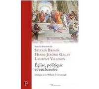 Eglise, politique et eucharistie Laurent Villemin (Editeur général)