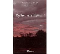 Eglise, réveille-toi! - Marie-Claire Lorrain - L'harmattan - broché - Essai