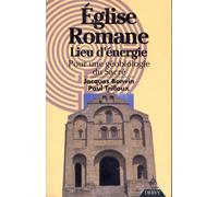 Eglise Romane, Lieu D'énergie - Pour Une Géobiologie Du Sacré