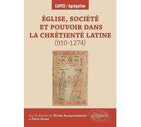 Eglise, société et pouvoir dans la chrétienté latine (910-1274)