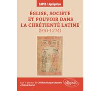 Eglise, société et pouvoir dans la chrétienté latine (910-1274)