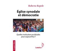 Eglise Synodale Et Démocratie - Quelles Institutions Ecclésiales Pour Aujourd'hui ?