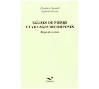 Eglises De Pierre Et Villages Recomposés - Regards Croisés