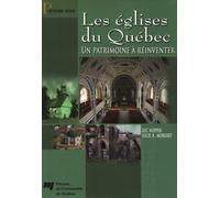 Les Eglises Du Quebec - Un Patrimoine Reinventer