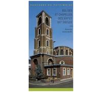 Eglises Et Chapelles Des Xixe Et Xxe Siècles - Amiens Métropole