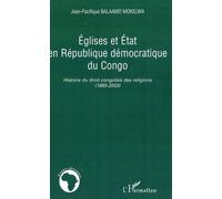 Eglises et Etat en République démocratique du Congo Histoire du droit congolais des religions (1885-2003) - Jean-Pacifique Balaamo Mokelwa - L'harmattan - broché - Essai