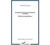 Églises et états au centre de l'europe Réflexions géopolitiques - Nicolas Bardos-Féltoronyi - L'harmattan - broché - Etude