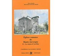 Eglises romanes de Haute Auvergne - tome 2 - l'Aurillacois Pierre Moulier (Auteur)