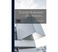 Églises Romanes Des Vosges...