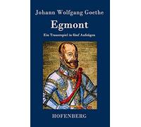 Egmont: Ein Trauerspiel in fünf Aufzügen