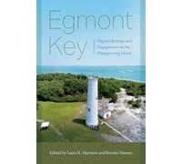 Egmont Key: Digital Heritage and Engagement on the Disappearing Island