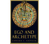 [ EGO AND ARCHETYPE INDIVIDUATION AND THE RELIGIOUS FUNCTION OF THE PSYCHE BY EDINGER, EDWARD F.](AUTHOR)PAPERBACK