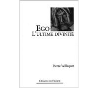 Ego, l'ultime divinité - Pierre Willequet - Du Cenacle-Red - broché - Essai