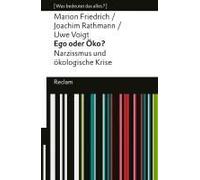 Ego Oder Öko?. Narzissmus Und Ökologische Krise. [Was Bedeutet Das Alles?]