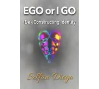 Ego Or I Go: This Book Is An Introduction To The Next Necessary Step In The Evolution Of This Planet.