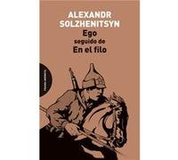 Ego, Seguido De En El Filo - [Livre en VO] Solzhenitsyn, Alexander (Auteur)