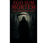 Ego Sum Mortem: The Hollow City