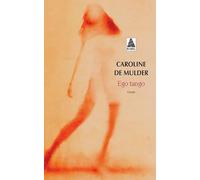 Caroline de Mulder – Ego Tango – Roman – Poche – Actes Sud
