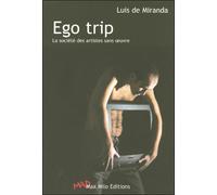 Ego trip la société des artistes sans oeuvre - Luis De Miranda - Max Milo - broché - Etude