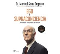 Ego y Supraconciencia Buscando el sentido de la vida - Dr. Manuel Sans Segarra - Editorial Planeta - ebook (ePub) - Livre