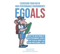 EGOals: Exercising your ego in high-performance environments