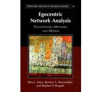 Egocentric Network Analysis - Foundations, Methods, And Models