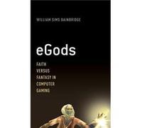 eGods by Bainbridge William Sims coDirector coDirector HumanCentered Computing at the National Science Foundation Hardcover Book Bainbridge William Sims coDirector coDirector HumanCentered Computing a