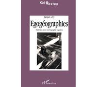 Egogéographies Matériaux pour une biographie cognitive - Jacques Lévy - L'harmattan - broché - Livre