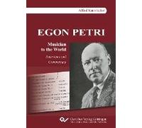 Egon Petri, Musician To The World. Interviews And Commentary