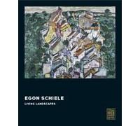 Egon Schiele: Living Landscapes