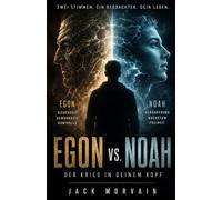 EGON vs. NOAH: Der Krieg in deinem Kopf