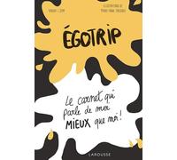 Egotrip: Le carnet qui parle de moi mieux que moi
