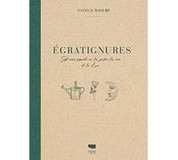 Egratignures: Sept essais piquants sur les jardins, les roses et la Lune
