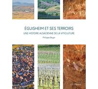 Eguisheim et ses terroirs: Une histoire alsacienne de la viticulture