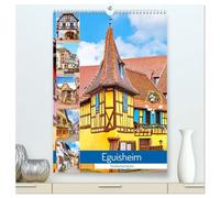 Eguisheim - Postkartenidylle (hochwertiger Premium Wandkalender 2026 DIN A2 hoch), Kunstdruck in Hochglanz: Wenige Kilometer von Colmar liegt das ... Dorf mit den bonbonfarbigen Fachwerkhäusern.