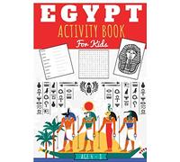 Egypt activity book for kids: Age 4-8 years old | Practice Workbook For Learning & Discover Egyptian World with Fun | Children's colouring, Puzzles of ... | Gift For Kid, Boys & Girls | Large Print.
