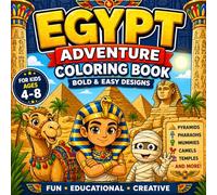 Egypt Adventure Coloring Book for Kids Ages 4-8: Bold and Easy Egyptian Designs with Pyramids, Pharaohs, Mummies, Camels and Fun Adventure Scenes