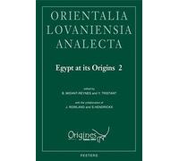 Egypt At Its Origins 2: Proceedings Of The International Conference 'origin Of The State. Predynastic And Early Dynastic Egypt', Toulouse (Fra