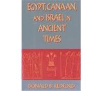 Egypt, Canaan, and Israel in Ancient Times Donald B. Redford (Auteur)