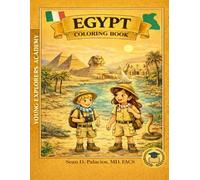 Egypt Coloring Book for Kids: Young Explorers Academy | A Fun Kids Travel Coloring Book Featuring Pyramids, Pharaohs, Camels, Hieroglyphics, and Ancient Egyptian Adventures