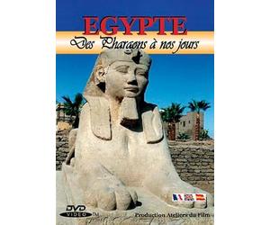 Egypt: From the Pharaohs to the Present Day ( Egypte : Des Pharaons Ã€ Nos Jours )