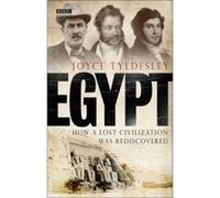 Egypt, How A Lost Civilization Was Rediscovered Tyldesley, Joyce A (Auteur)